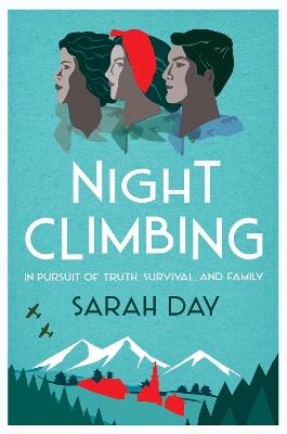 Night Climbing: a poignant tale about two women's pursuit of the truth, inspired by a true story - Sarah Day - cover