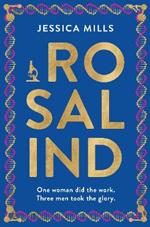 Rosalind: one woman did the work, three men took the glory