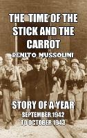 The Time of the Stick and the Carrot: Story of a Year, October 1942 to September 1943