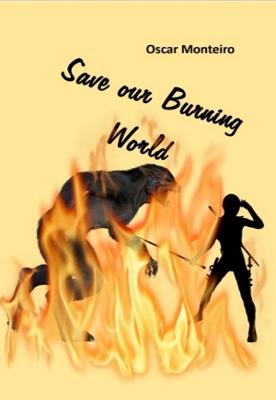 Save our Burning World - Oscar Monteiro - cover