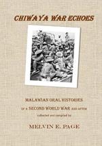 Chiwaya War Echoes: Malawian Oral Histories of a Second World War and After