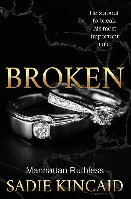 Broken: A billionaire, marriage of convenience romance. - Sadie Kincaid - cover