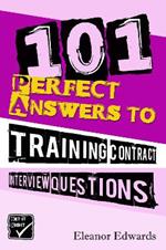 101 Perfect Answers to Training Contract Questions: Your Secret Weapon for Securing a Career in Law
