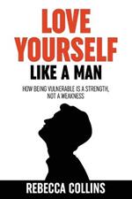 Love Yourself Like A Man