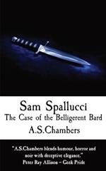 Sam Spallucci: The Case of the Belligerent Bard