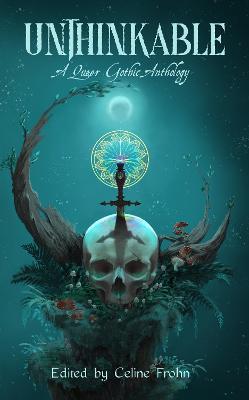 Unthinkable: A Queer Gothic Anthology - cover