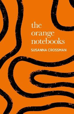 The Orange Notebooks - Susanna Crossman - cover