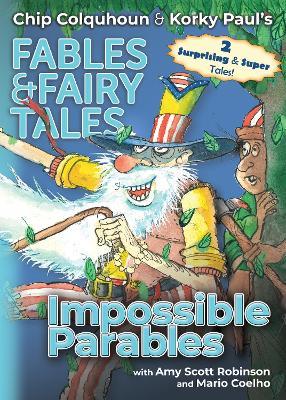 Impossible Parables - Chip Colquhoun,Amy Scott Robinson - cover