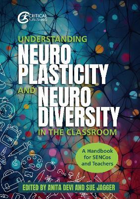 Understanding Neuroplasticity and Neurodiversity in the Classroom: A Handbook for SENCos and Teachers - cover