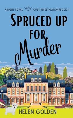 Spruced up for Murder - Helen Golden - cover