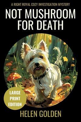 Not Mushroom For Death (Large Print Edition) - Helen Golden - cover
