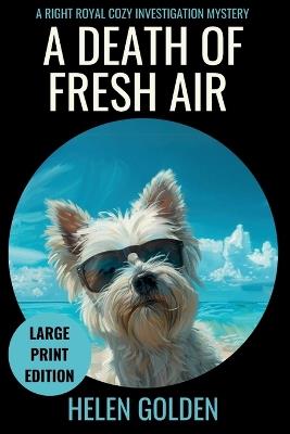 A Death of Fresh Air (Large Print Edition): A Right Royal Cozy Investigation Mystery - Helen Golden - cover