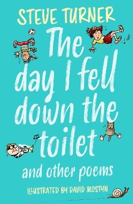 The Day I Fell Down the Toilet and Other Poems - Steve Turner - cover