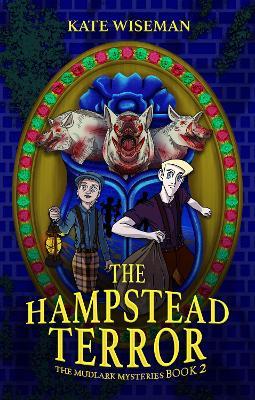 The Hampstead Terror: A Mudlark Mystery Book 2 - Kate Wiseman - cover