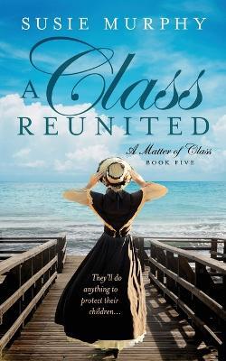 A Class Reunited - Susie Murphy - cover