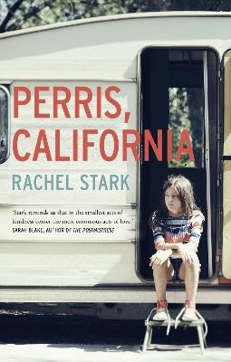 Perris, California: A Novel: 'This novel will live alongside classics of young womanhood' - Susan Straight - Rachel Stark - cover