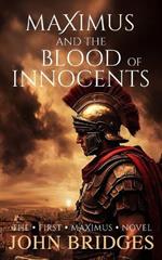 Maximus and the Blood of Innocents