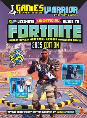 Fortnite Ultimate Unofficial Gaming Guide by GW 2025 - Little Brother Books - cover