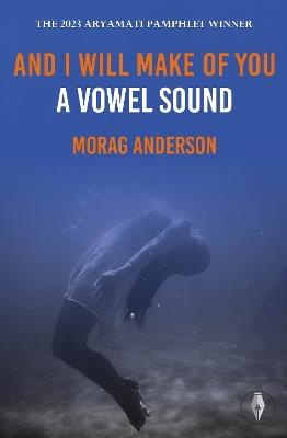 And I Will Make of You a Vowel Sound - Morag Anderson - cover