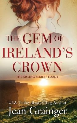 The Gem of Ireland's Crown: The Aisling Series - Book 4 - Jean Grainger - cover