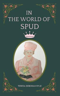 In the World of Spud - Teresa Deborah Ryle - cover