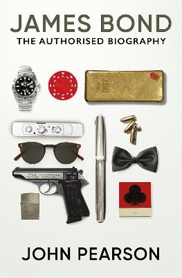 James Bond: the Authorised Biography: (James Bond 007) - John Pearson - cover