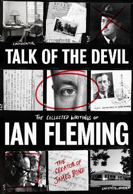 Talk of the Devil: The Collected Writings of Ian Fleming - Ian Fleming - cover