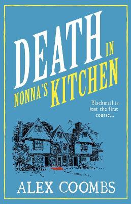 Death in Nonna's Kitchen: The second in the cozy restaurant mystery series readers are loving! - Alex Coombs - cover