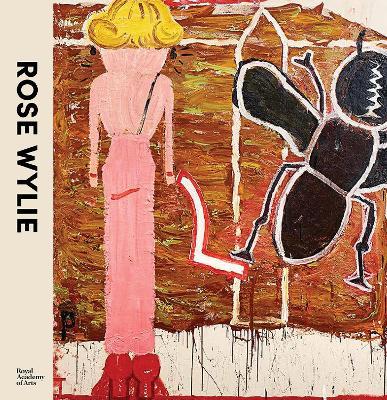 Rose Wylie - Katharine Stout,Jennifer Higgie,Frances Morris - cover