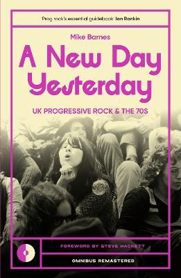 A New Day Yesterday: UK Progressive Rock and the 1970s - Mike Barnes - cover