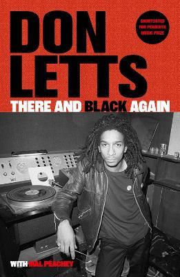 There and Black Again: The Autobiography of Don Letts - Don Letts - cover