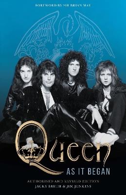 Queen as It Began: The Authorized Biography - Jacky Smith,Jim Jenkins - cover