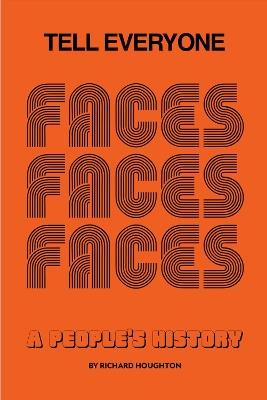 Tell Everyone: A People's History of the Faces - Richard Houghton - cover