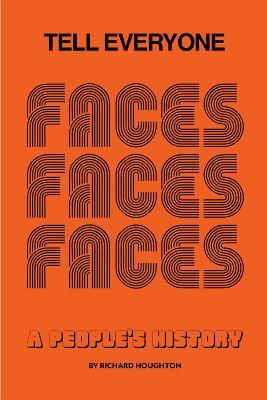 Tell Everyone: A People's History of the Faces - Richard Houghton - cover