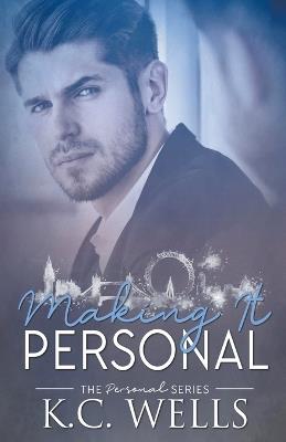 Making it Personal - K C Wells - cover