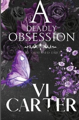 A Deadly Obsession: The Obsessed Duet - VI Carter - cover