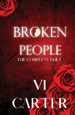 Broken People Duet: The Complete Series - VI Carter - cover