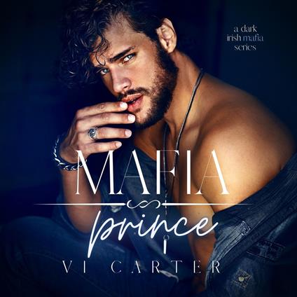 Mafia Prince : Dark Irish Mafia Romance (Young Irish Rebels Book 1)