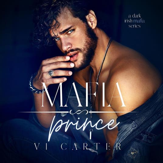 Mafia Prince : Dark Irish Mafia Romance (Young Irish Rebels Book 1)
