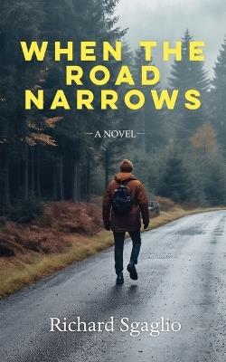 When The Road Narrows - Richard Sgaglio - cover