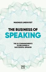 The Business of Speaking: The 10 commandments to becoming a smart speaker