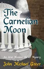 The Carnelian Moon: An Ariel Moravec Occult Mystery
