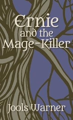 Ernie and the Mage-Killer - Jools Warner - cover