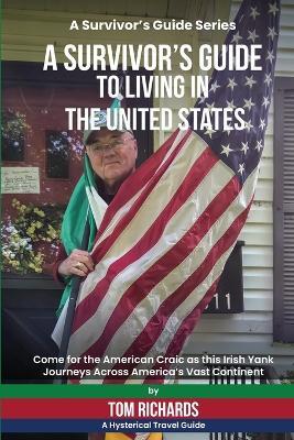 A Survivor's Guide to Living in the United States - Tom Richards - cover