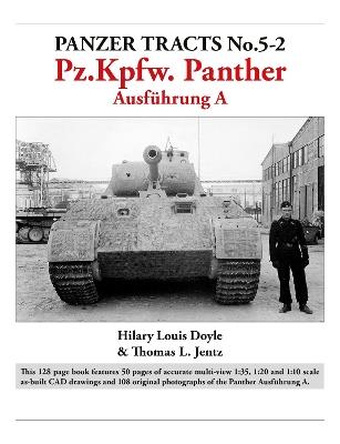 Panzer Tracts No.5-2: Pz.Kpfw. Panther Ausfuhrung A - Hilary Doyle,Thomas Jentz - cover