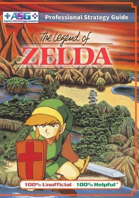 The Legend of Zelda (NES Classic) Strategy Guide Book (Full Color): 100% Unofficial - 100% Helpful Walkthrough - Alpha Strategy Guides - cover