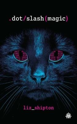 Dot Slash Magic - Liz Shipton - cover