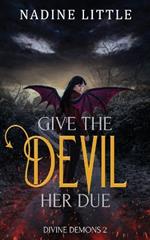 Give the Devil Her Due: A Paranormal Demon Romance