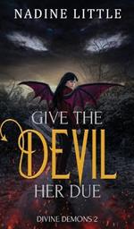Give the Devil Her Due: A Paranormal Demon Romance
