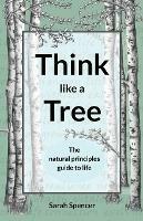 Think like a Tree: The natural principles guide to life - cover